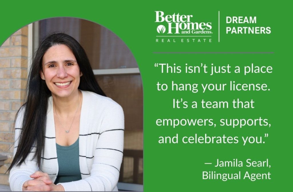 Jamila, bilingual real estate agent at Better Homes and Gardens Real Estate Dream Partners, shares her five-star experience about the team's culture, support, and growth opportunities